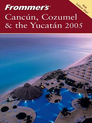 cover image of Frommer's Canc&uacute;n, Cozumel &amp; the Yucat&aacute;n 2005